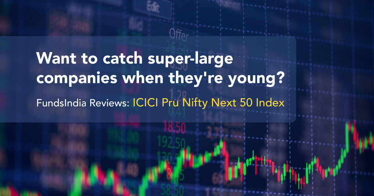 Fundsindia Reviews Icici Pru Nifty Next 50 Index Fundinsights