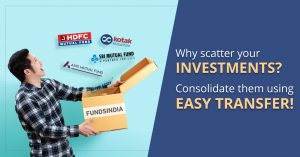 FundsIndia Features : Easy Transfer