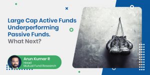 Large Cap Active Funds Underperforming Passive Funds. What Next?