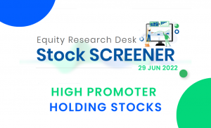 Stock Screener | High Promoter Holding Stocks – Equity Research Desk