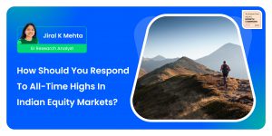 How Should You Respond To All-Time Highs In Indian Equity Markets?
