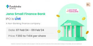 Jana Small Finance Bank Ltd.  – IPO Note – Equity Research Desk