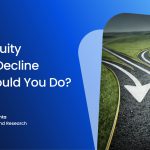 Indian Equity Markets Decline – What Should You Do?